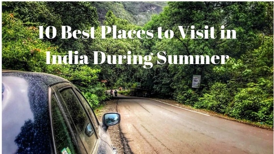 10 Best places to visit in India during summer
