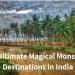 10 Ultimate Magical Monsoon Destinations in India 3