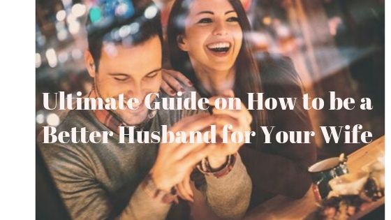 how to be better husband