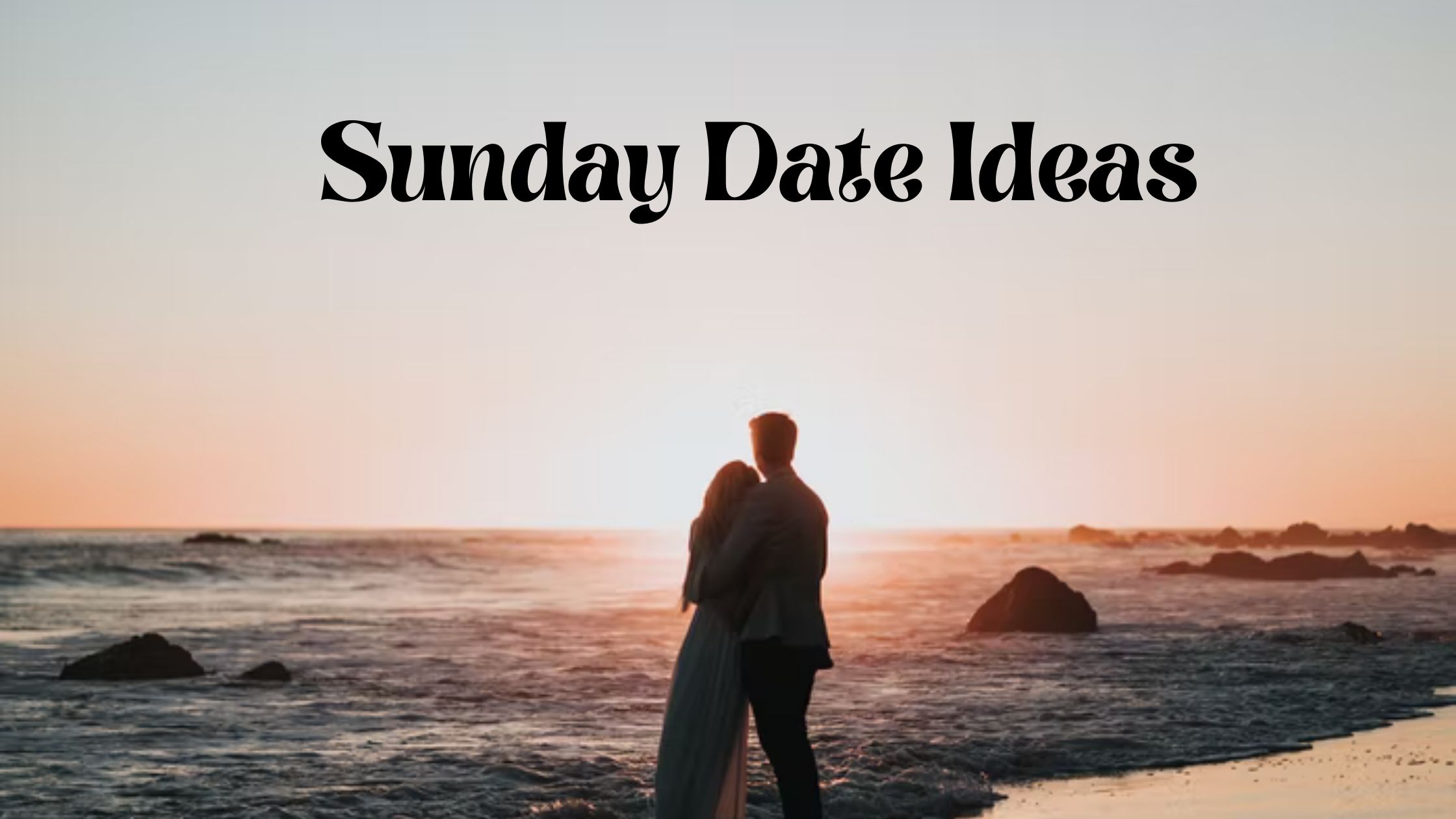 Sunday date ideas