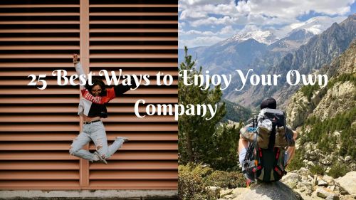 25 best ways to enjoy your own company