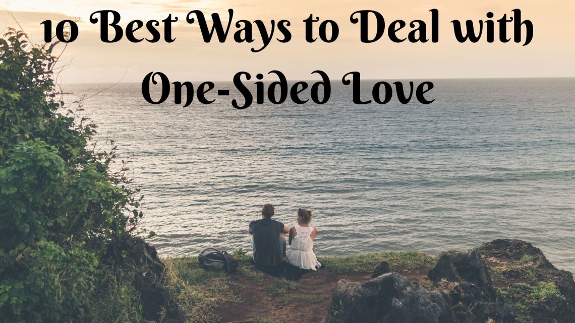 10 best ways to deal with one-sided love