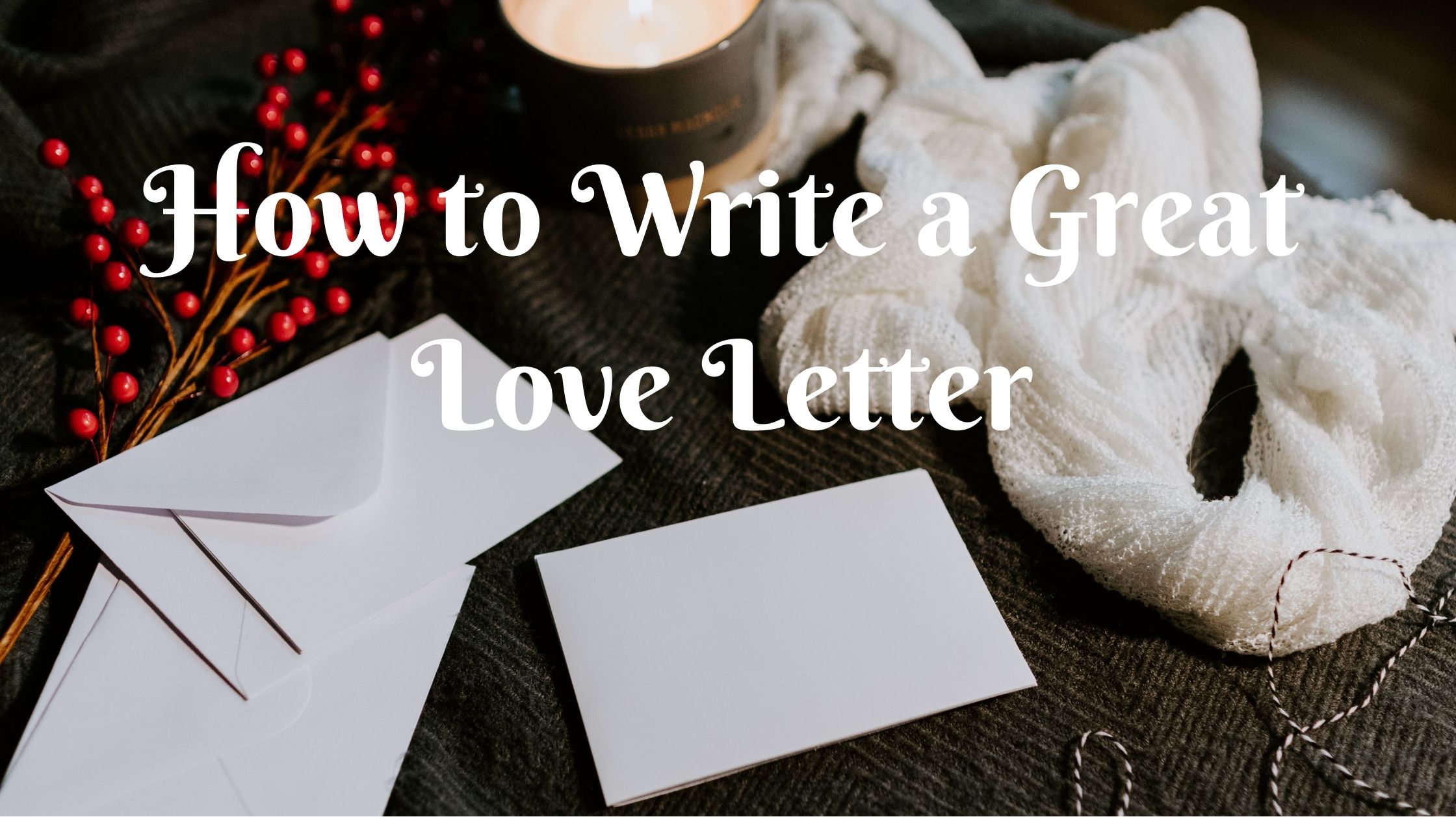 How to write a great love letter