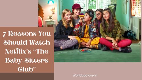 7 Reasons You Should Watch Netflix’s “The Baby-Sitters Club” 4