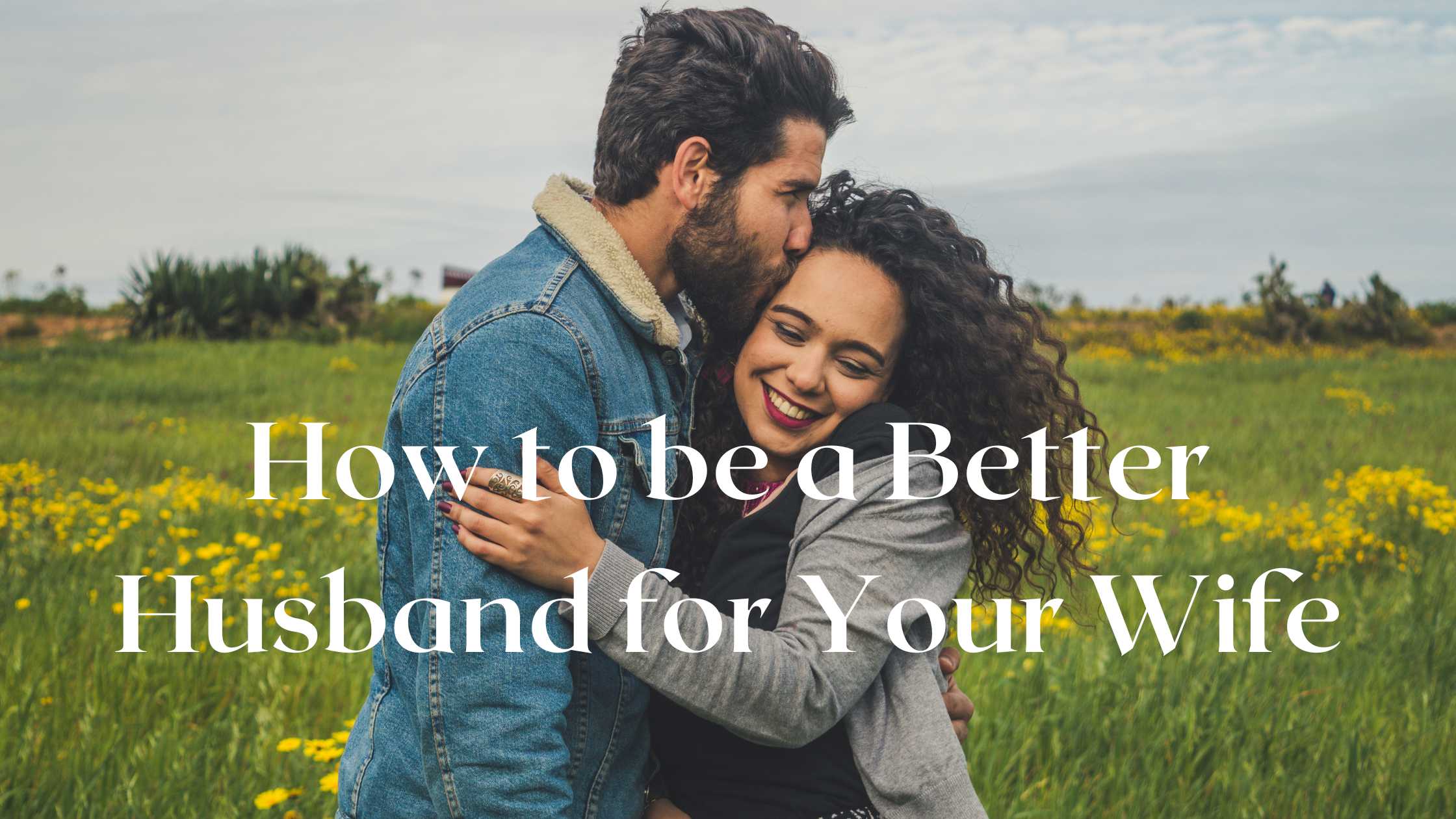 41 Ways to Be a Better Husband 29