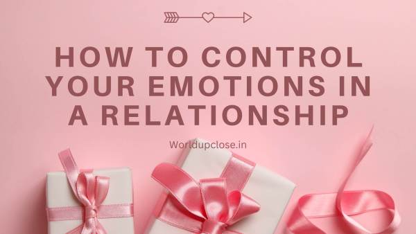How to Control Your Emotions in a Relationship 3