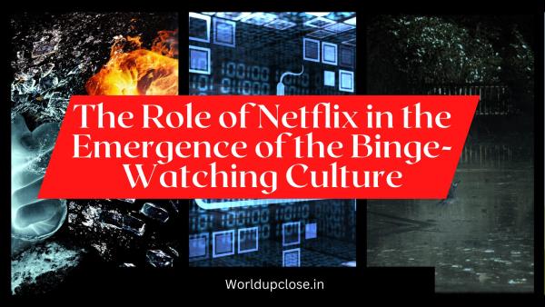 The Role of Netflix in the Emergence of the Binge-Watching Culture 1