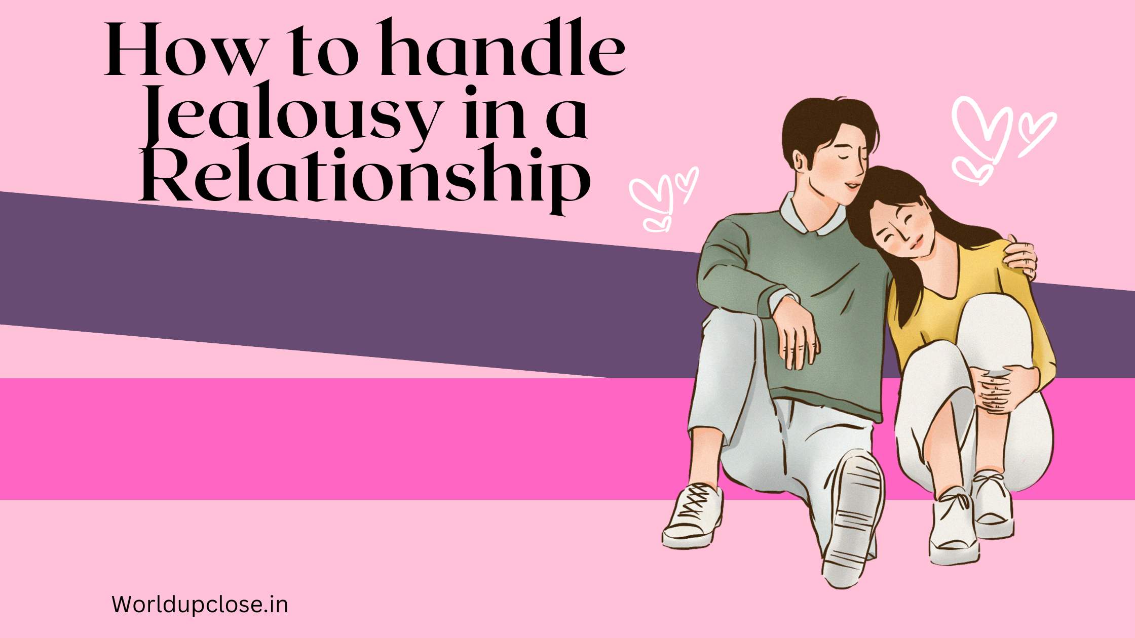 How to handle jealousy in a relationship: 9 Best Expert Tips 4
