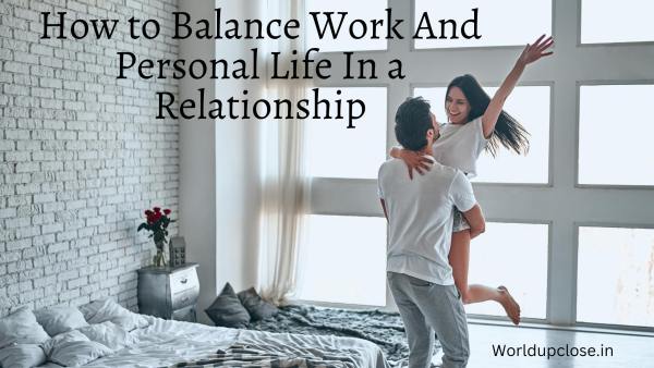 11 Ways to Balance Work and Personal Life in a Relationship 15