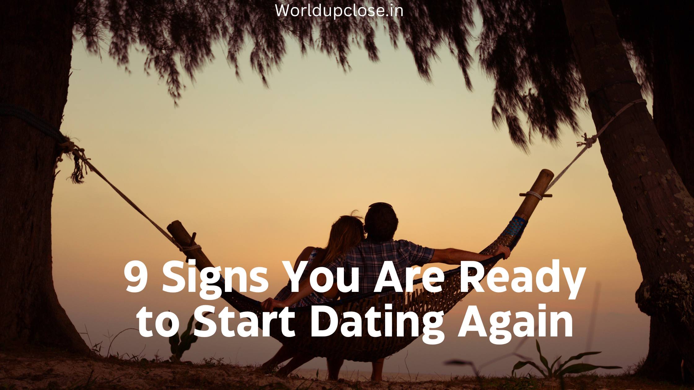 9 Signs You Are Ready to Start Dating Again 2