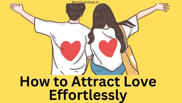 How to Attract Love Effortlessly 7