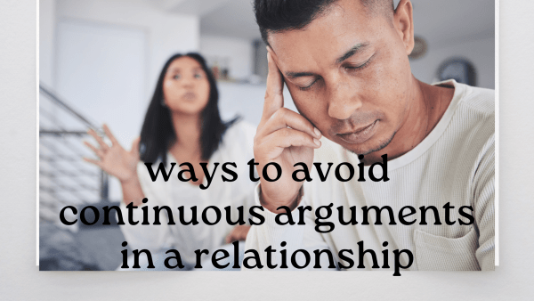 10 easy ways to avoid continuous arguments in a relationship 1