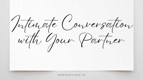 11 Ways to Have an Intimate Conversation with Your Partner 11